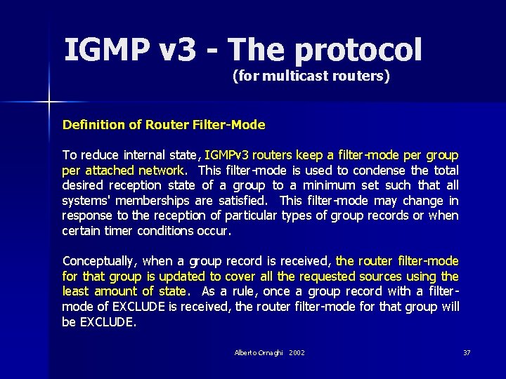 IGMP v 3 - The protocol (for multicast routers) Definition of Router Filter-Mode To