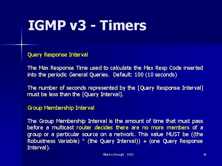 IGMP v 3 - Timers Query Response Interval The Max Response Time used to