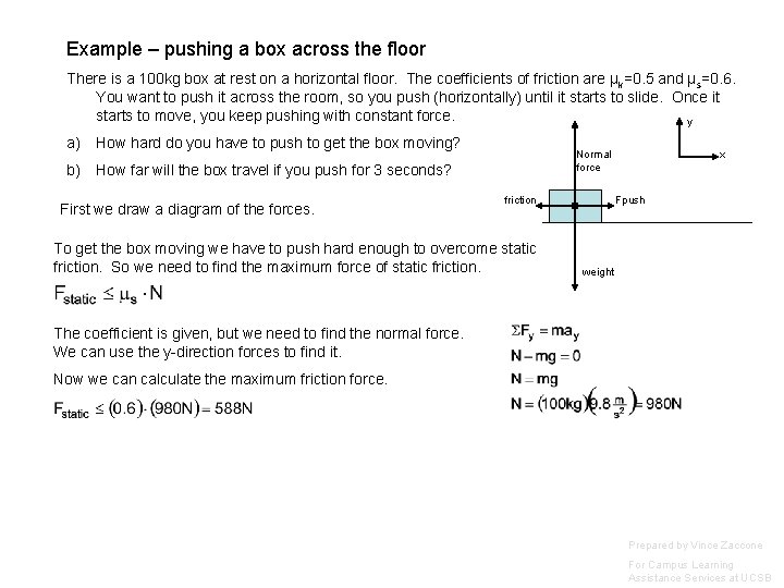 Example – pushing a box across the floor There is a 100 kg box