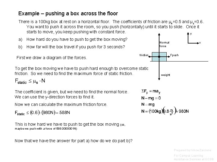 Example – pushing a box across the floor There is a 100 kg box