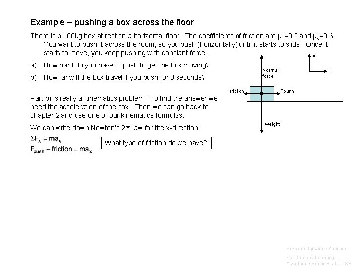 Example – pushing a box across the floor There is a 100 kg box