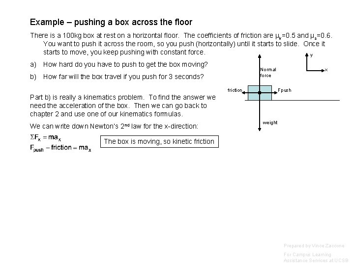 Example – pushing a box across the floor There is a 100 kg box