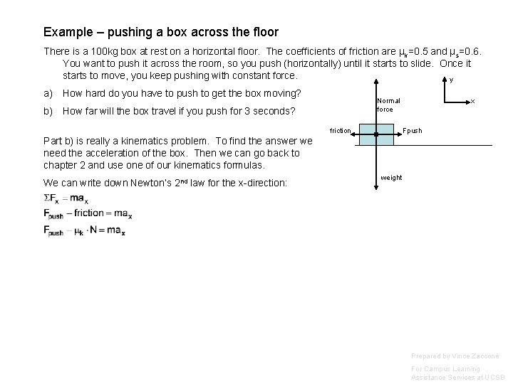 Example – pushing a box across the floor There is a 100 kg box