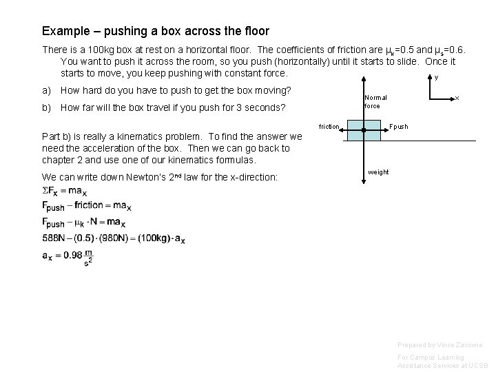 Example – pushing a box across the floor There is a 100 kg box