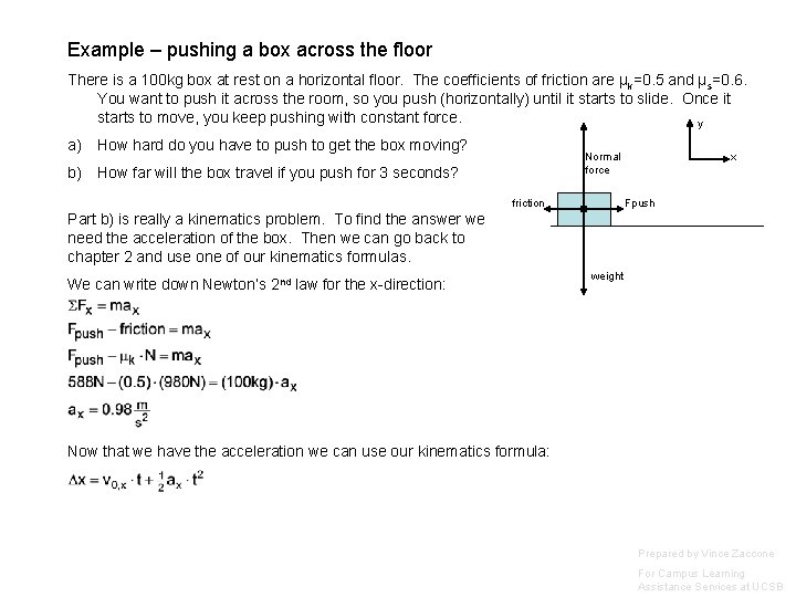 Example – pushing a box across the floor There is a 100 kg box