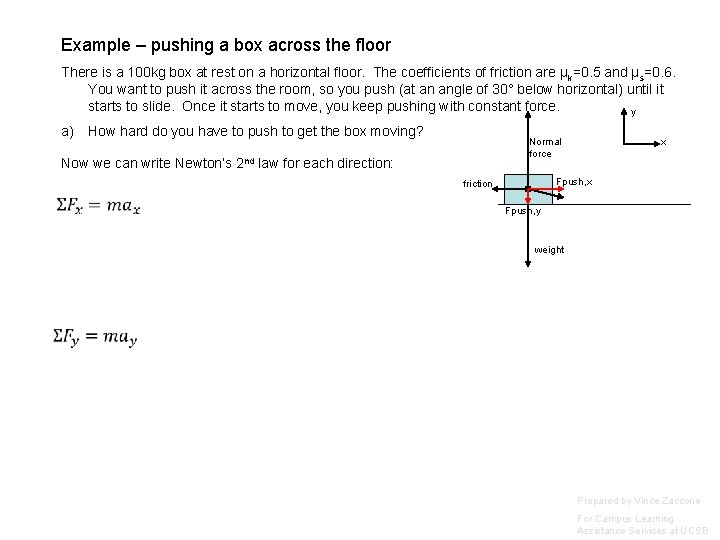 Example – pushing a box across the floor There is a 100 kg box