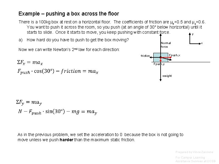 Example – pushing a box across the floor There is a 100 kg box