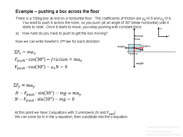 Example – pushing a box across the floor There is a 100 kg box