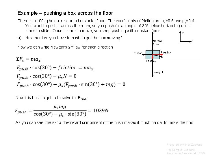 Example – pushing a box across the floor There is a 100 kg box