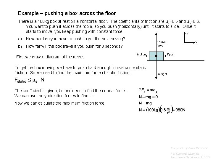 Example – pushing a box across the floor There is a 100 kg box