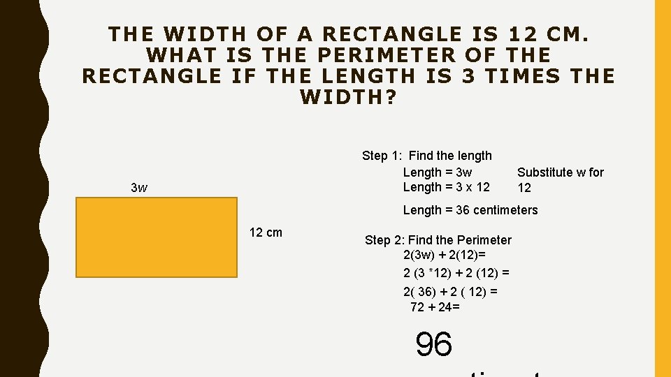 THE WIDTH OF A RECTANGLE IS 12 CM. WHAT IS THE PERIMETER OF THE