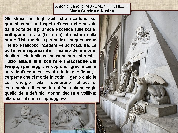 Antonio Canova: MONUMENTI FUNEBRI Maria Cristina d’Austria Gli strascichi degli abiti che ricadono sui