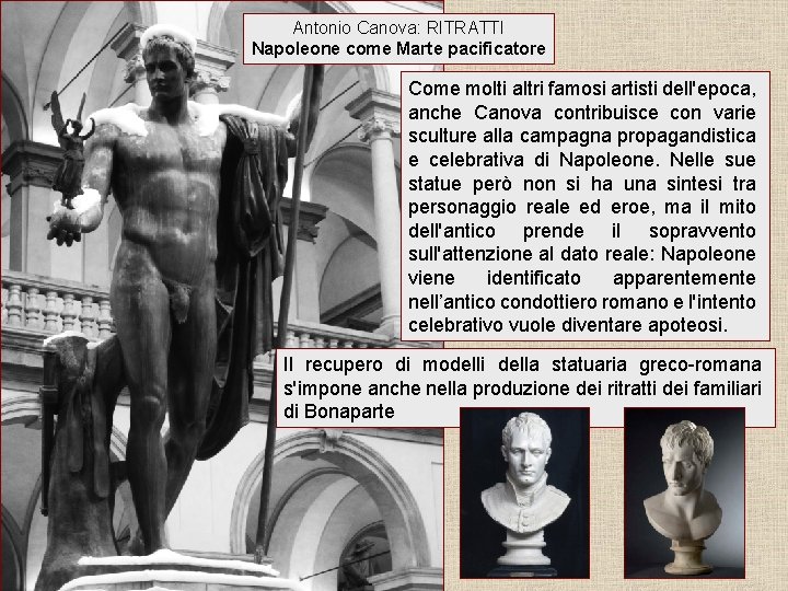 Antonio Canova: RITRATTI Napoleone come Marte pacificatore Come molti altri famosi artisti dell'epoca, anche