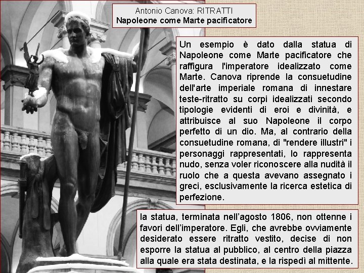 Antonio Canova: RITRATTI Napoleone come Marte pacificatore Un esempio è dato dalla statua di