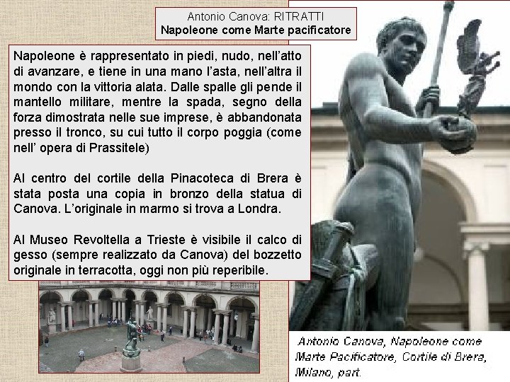 Antonio Canova: RITRATTI Napoleone come Marte pacificatore Napoleone è rappresentato in piedi, nudo, nell’atto