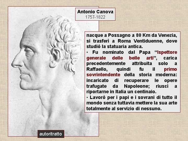 Antonio Canova 1757 -1822 nacque a Possagno a 80 Km da Venezia, si trasferì