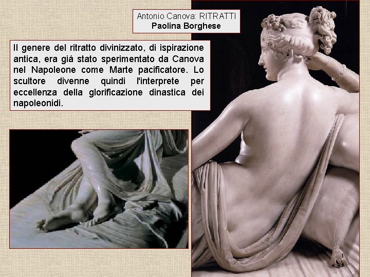 Antonio Canova: RITRATTI Paolina Borghese Il genere del ritratto divinizzato, di ispirazione antica, era