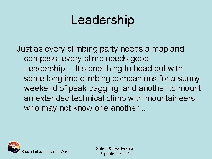 Leadership Just as every climbing party needs a map and compass, every climb needs