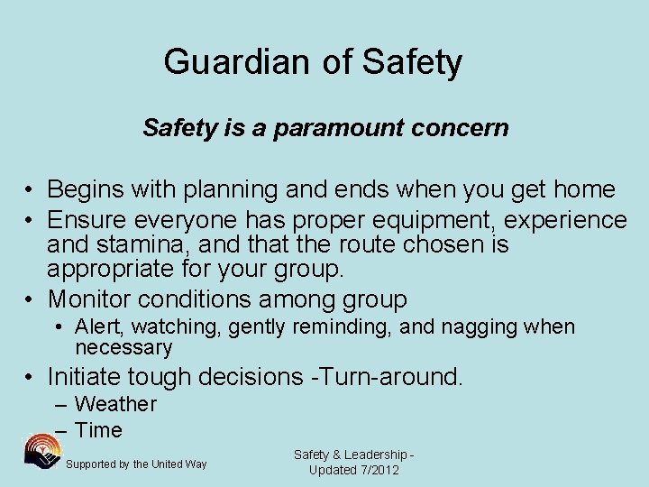 Guardian of Safety is a paramount concern • Begins with planning and ends when