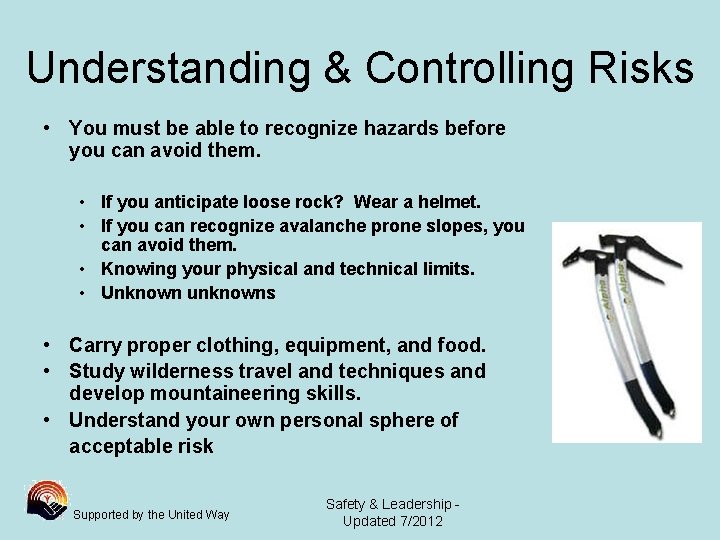 Understanding & Controlling Risks • You must be able to recognize hazards before you