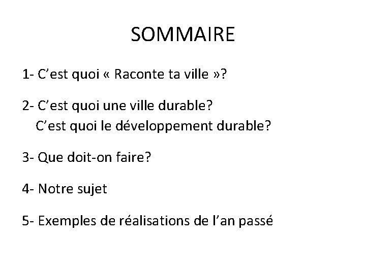 SOMMAIRE 1 - C’est quoi « Raconte ta ville » ? 2 - C’est