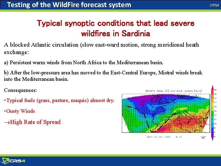 Testing of the Wild. Fire forecast system Typical synoptic conditions that lead severe wildfires