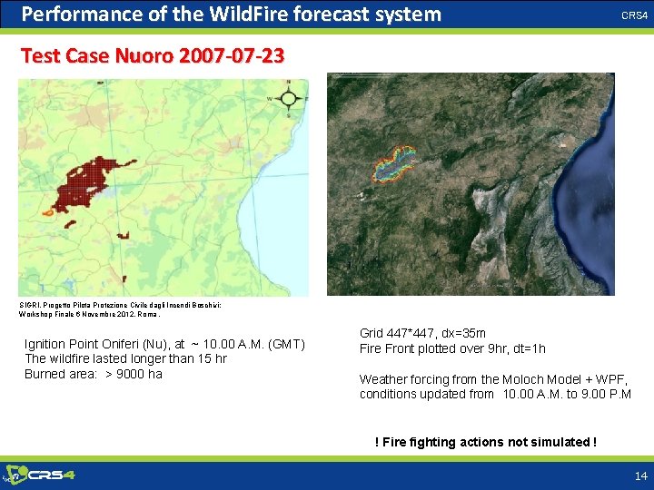 Performance of the Wild. Fire forecast system CRS 4 Test Case Nuoro 2007 -07