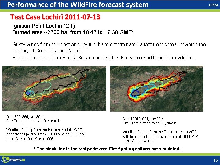 Performance of the Wild. Fire forecast system CRS 4 Test Case Lochiri 2011 -07