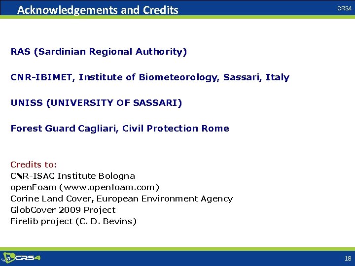 Acknowledgements and Credits CRS 4 RAS (Sardinian Regional Authority) CNR-IBIMET, Institute of Biometeorology, Sassari,