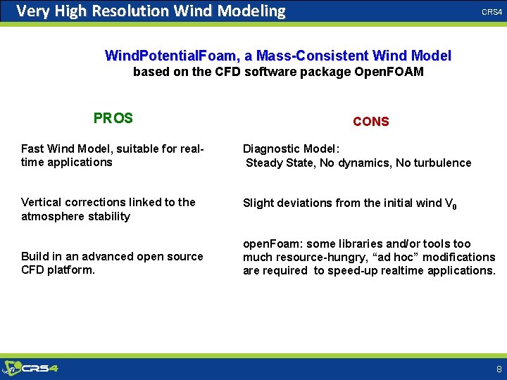 Very High Resolution Wind Modeling CRS 4 Wind. Potential. Foam, a Mass-Consistent Wind Model