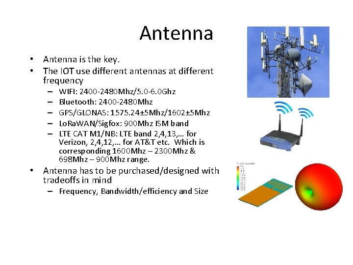 Antenna • Antenna is the key. • The IOT use different antennas at different