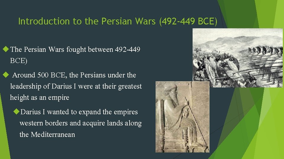 Introduction to the Persian Wars (492 -449 BCE) The Persian Wars fought between 492