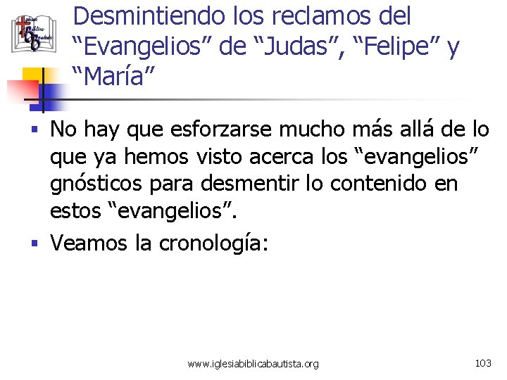 Desmintiendo los reclamos del “Evangelios” de “Judas”, “Felipe” y “María” § No hay que