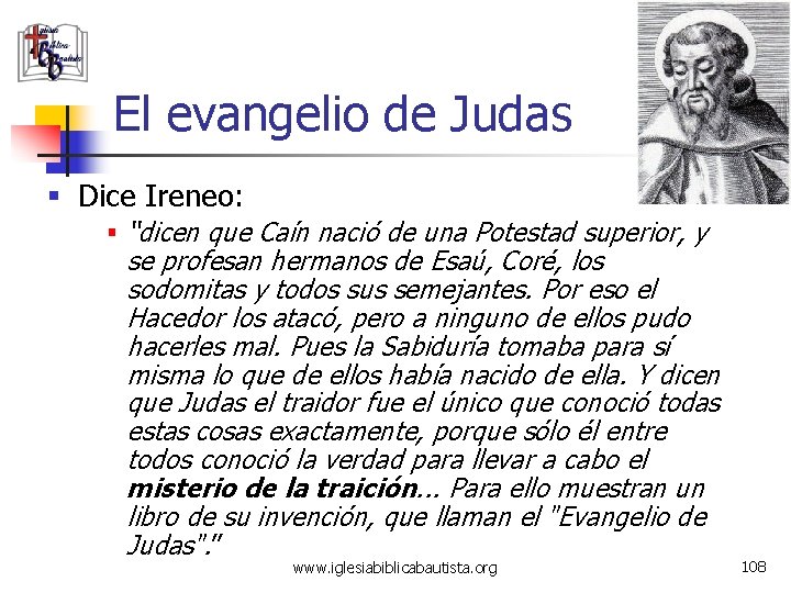 El evangelio de Judas § Dice Ireneo: § “dicen que Caín nació de una