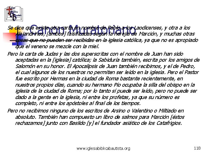 Canon Muratoriano Se dice que existe otra carta en nombre de Pablo a los