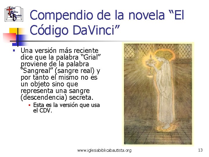 Compendio de la novela “El Código Da. Vinci” § Una versión más reciente dice