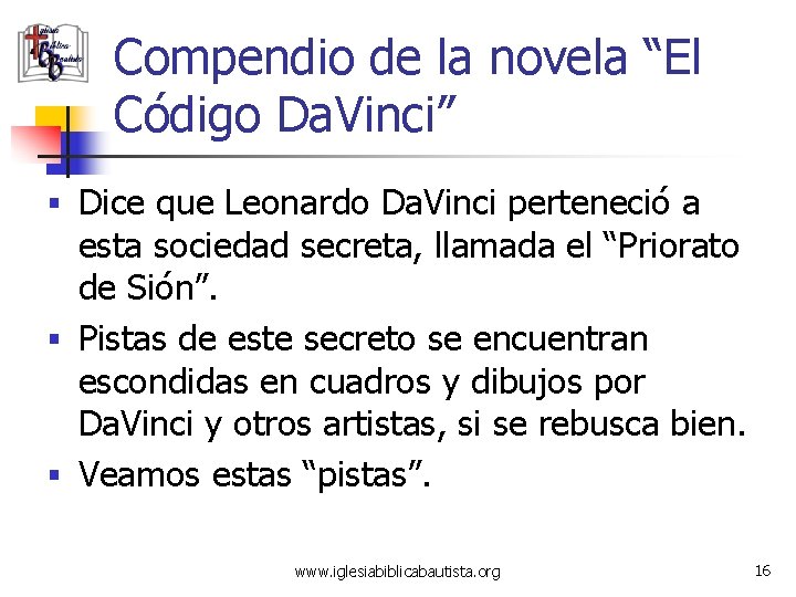 Compendio de la novela “El Código Da. Vinci” § Dice que Leonardo Da. Vinci