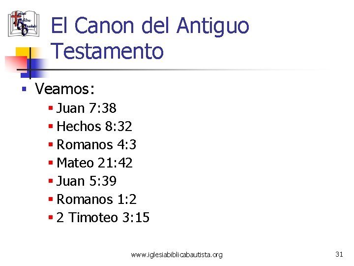 El Canon del Antiguo Testamento § Veamos: § Juan 7: 38 § Hechos 8: