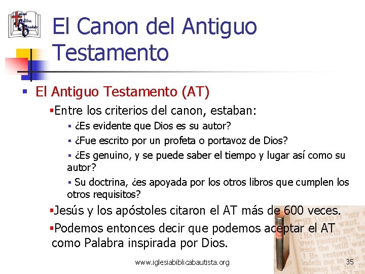 El Canon del Antiguo Testamento § El Antiguo Testamento (AT) §Entre los criterios del