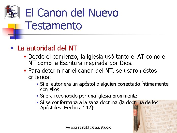 El Canon del Nuevo Testamento § La autoridad del NT § Desde el comienzo,