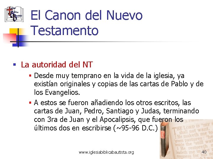 El Canon del Nuevo Testamento § La autoridad del NT § Desde muy temprano