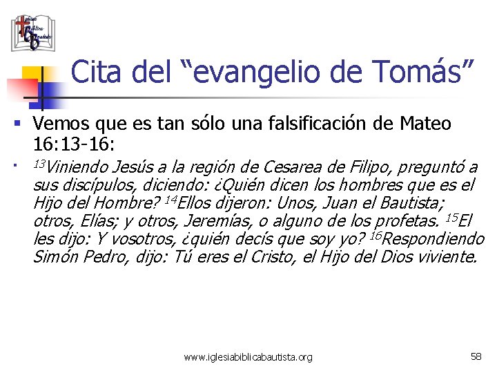 Cita del “evangelio de Tomás” § Vemos que es tan sólo una falsificación de