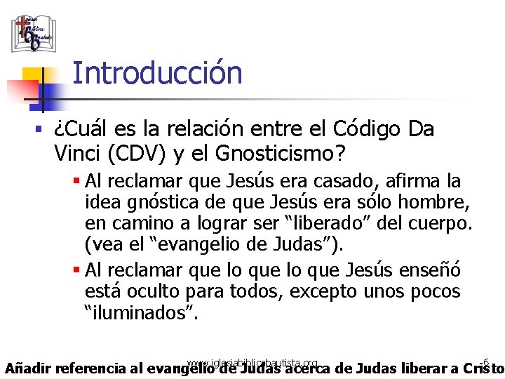 Introducción § ¿Cuál es la relación entre el Código Da Vinci (CDV) y el