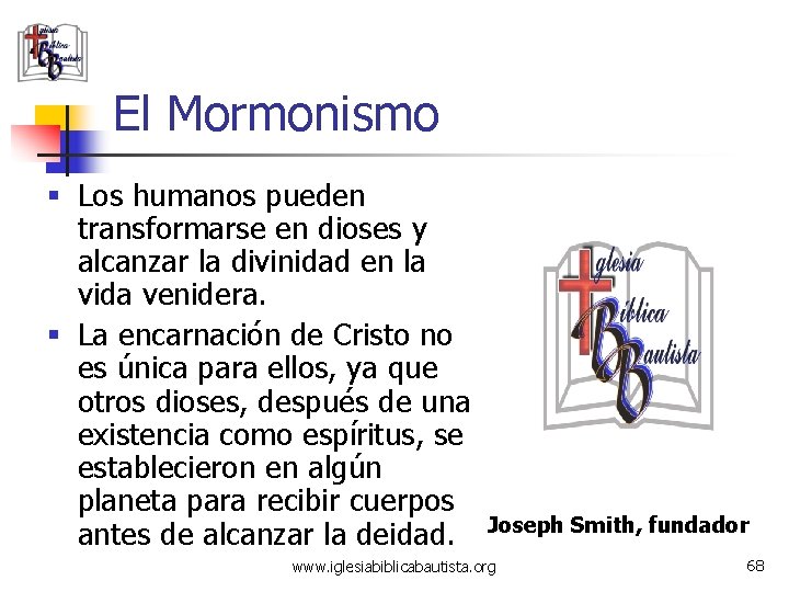 El Mormonismo § Los humanos pueden transformarse en dioses y alcanzar la divinidad en