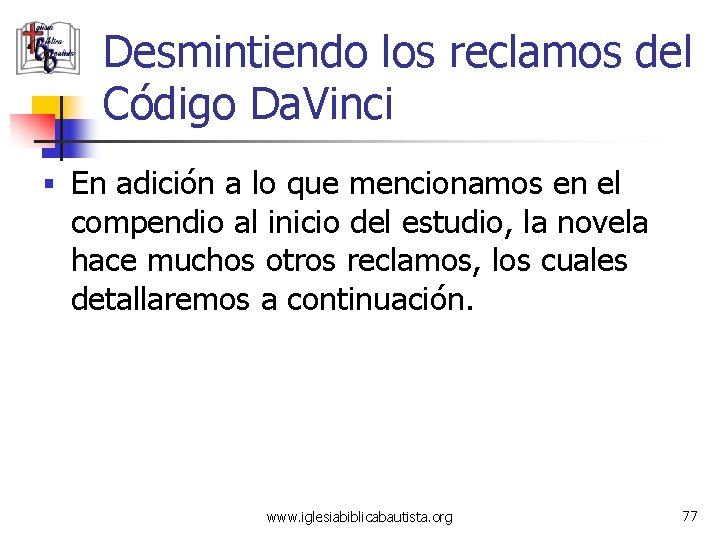 Desmintiendo los reclamos del Código Da. Vinci § En adición a lo que mencionamos