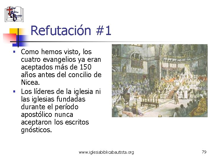 Refutación #1 § Como hemos visto, los cuatro evangelios ya eran aceptados más de