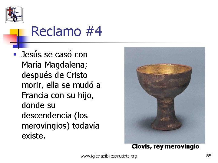 Reclamo #4 § Jesús se casó con María Magdalena; después de Cristo morir, ella