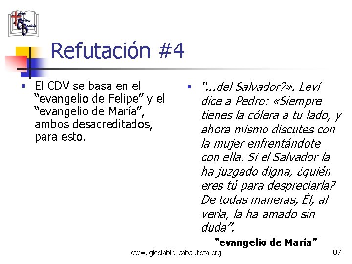 Refutación #4 § El CDV se basa en el “evangelio de Felipe” y el