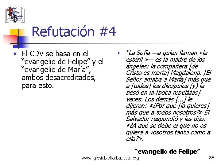 Refutación #4 § El CDV se basa en el “evangelio de Felipe” y el