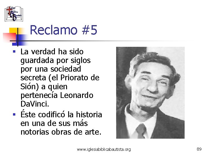 Reclamo #5 § La verdad ha sido guardada por siglos por una sociedad secreta